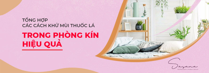 Các cách khử mùi thuốc lá trong phòng kín hệu quả, dễ dàng