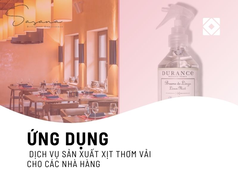 ỨNG DỤNG CỦA DỊCH VỤ SẢN XUẤT XỊT THƠM VẢI CHO CÁC NHÀ HÀNG 
