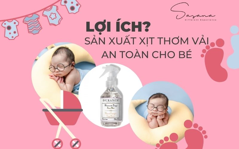 LỢI ÍCH SẢN XUẤT XỊT THƠM VẢI AN TOÀN CHO BÉ