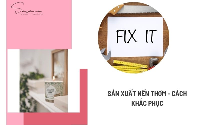 SẢN XUẤT NẾN THƠM - CÁCH KHẮC PHỤC