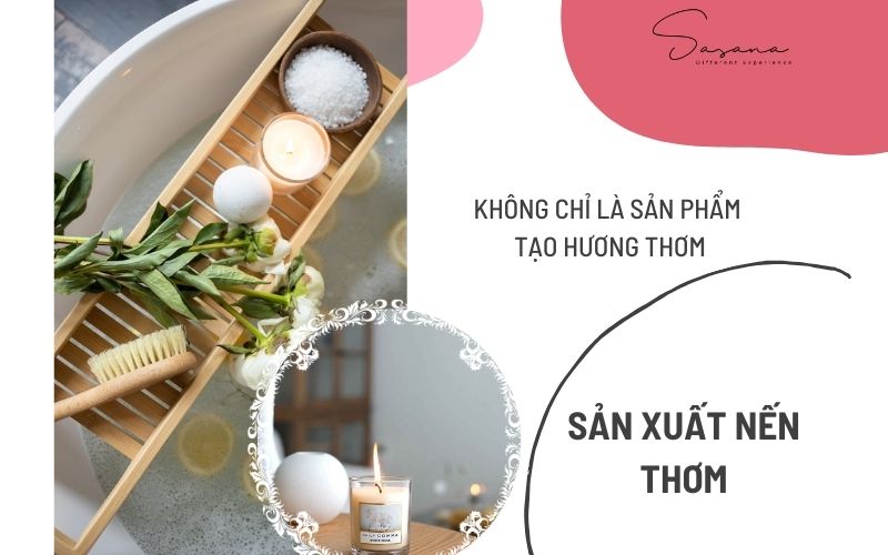 SẢN XUẤT NẾN THƠM KHÔNG CHỈ LÀ SẢN PHẨM TẠO HƯƠNG THƠM