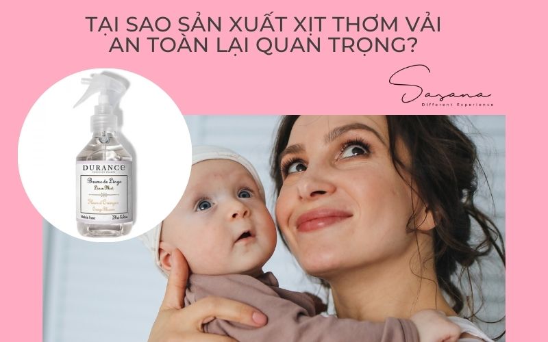 TẠI SAO SẢN XUẤT XỊT THƠM VẢI AN TOÀN LẠI QUAN TRỌNG