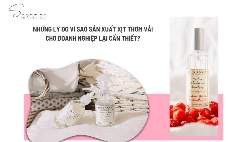 TẠI SAO SẢN XUẤT XỊT THƠM VẢI LẠI CẦN THIẾT TRONG CUỘC SỐNG HIỆN NAY