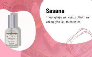 Sasana - Thương hiệu sản xuất xịt thơm vải với nguyên liệu thiên nhiên