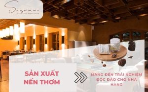 sản xuất nến thơm mang đến trải nghiệm độc đáo cho nhà hàng