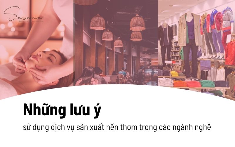 Những lưu ý khi sử dụng dịch vụ sản xuất nến thơm trong các ngành nghề khác nhau