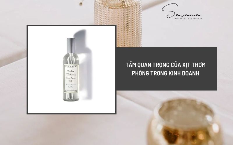 TẦM QUAN TRỌNG CỦA XỊT THƠM PHÒNG TRONG KINH DOANH