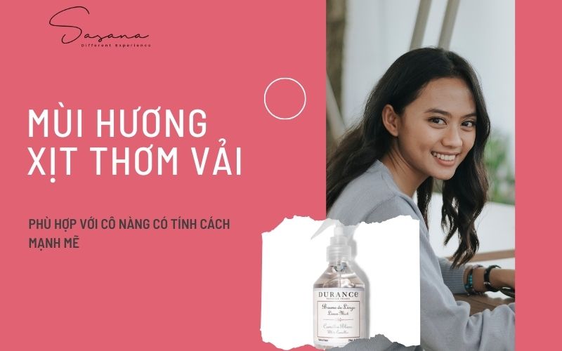 BÍ QUYẾT CHỌN MÙI HƯƠNG XỊT THƠM VẢI PHÙ HỢP VỚI CÔ NÀNG CÓ TÍNH CÁCH MẠNH MẼ