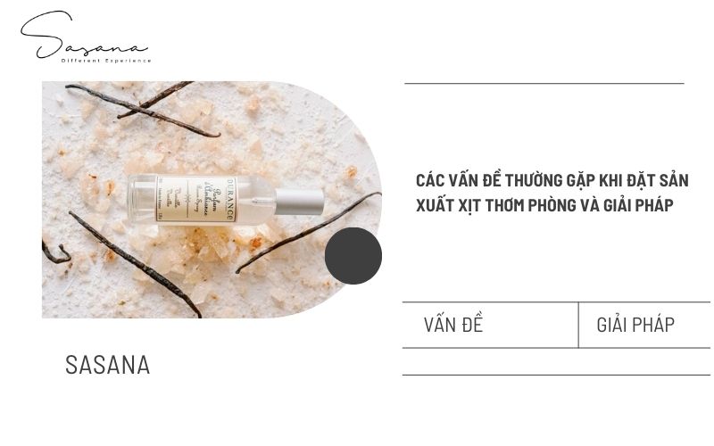 CÁC VẤN ĐỀ THƯỜNG GẶP KHI ĐẶT SẢN XUẤT XỊT THƠM PHÒNG VÀ GIẢI PHÁP