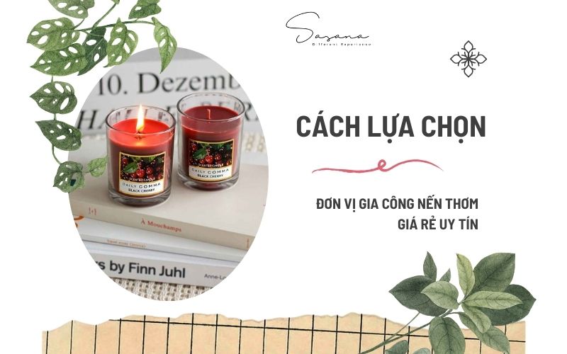 CÁCH LỰA CHỌN ĐƠN VỊ GIA CÔNG NẾN THƠM GIÁ RẺ UY TÍN