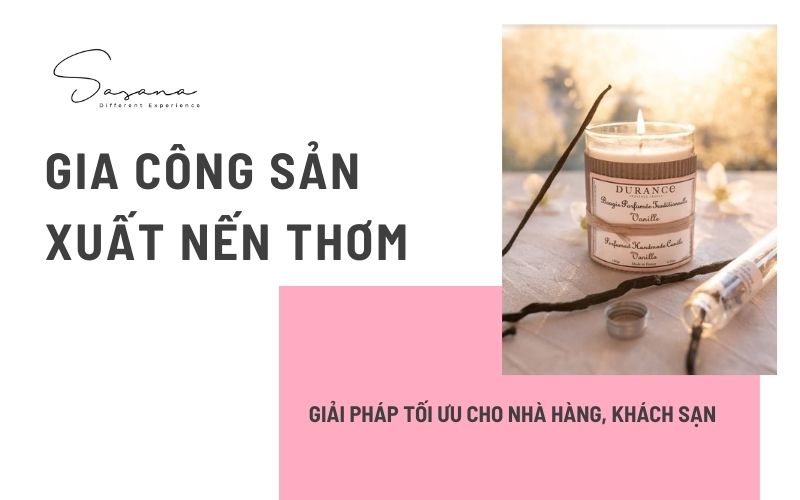 GIA CÔNG SẢN XUẤT NẾN THƠM_ GIẢI PHÁP TỐI ƯU CHO NHÀ HÀNG, KHÁCH SẠN