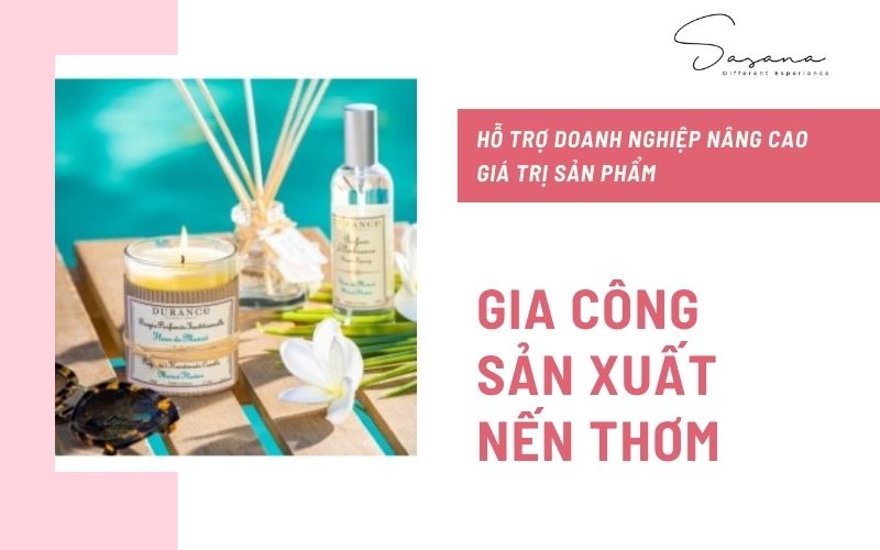 GIA CÔNG SẢN XUẤT NẾN THƠM_ HỖ TRỢ DOANH NGHIỆP N NG CAO GIÁ TRỊ SẢN PHẨM