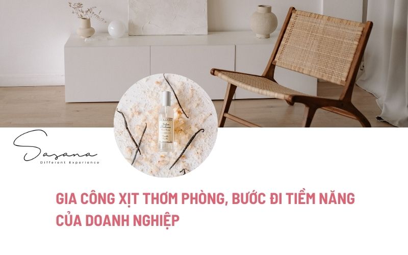 GIA CÔNG XỊT THƠM PHÒNG, BƯỚC ĐI TIỀM NĂNG CỦA DOANH NGHIỆP