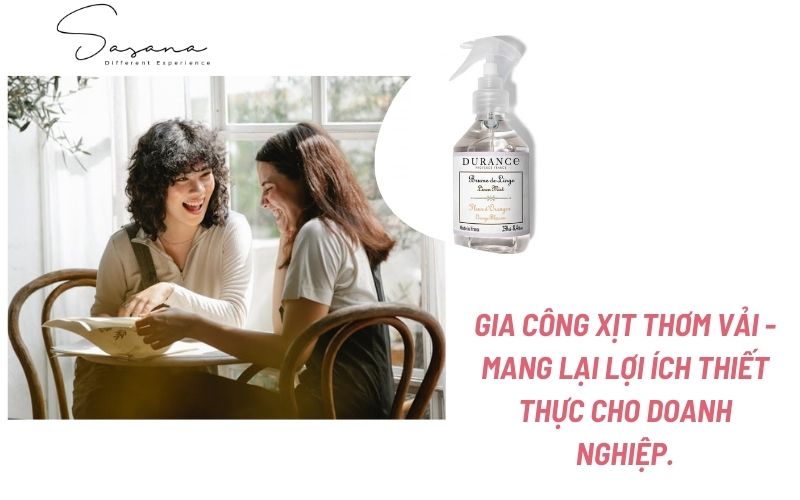 GIA CÔNG XỊT THƠM VẢI - MANG LẠI LỢI ÍCH THIẾT THỰC CHO DOANH NGHIỆP