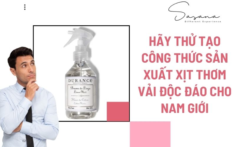 HÃY THỬ TẠO CÔNG THỨC SẢN XUẤT XỊT THƠM VẢI ĐỘC ĐÁO CHO NAM GIỚI