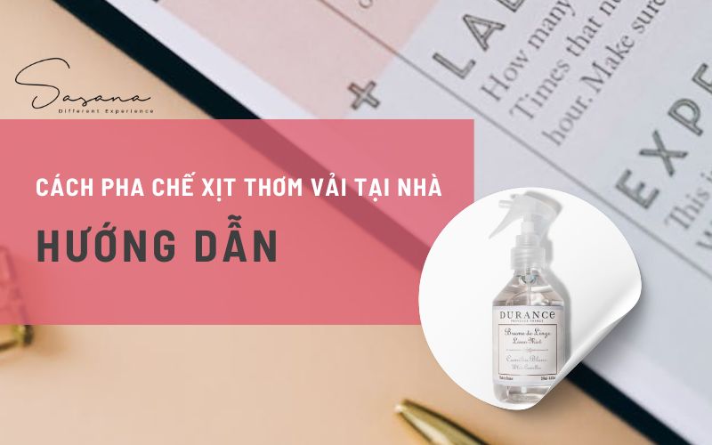 HƯỚNG DẪN CÁCH PHA CHẾ XỊT THƠM VẢI TẠI NHÀ