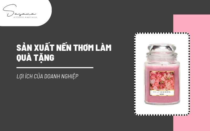 LỢI ÍCH CỦA NẾN THƠM NHƯ QUÀ TẶNG DOANH NGHIỆP