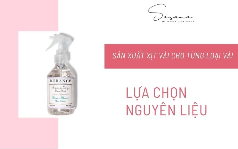 LỰA CHỌN NGUYÊN LIỆU ĐỂ SẢN XUẤT XỊT VẢI CHO TỪNG LOẠI VẢI