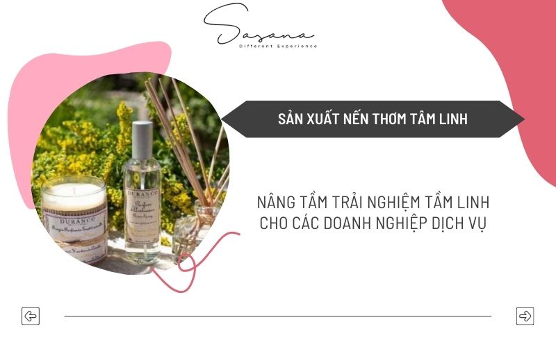 NÂNG TẦM TRẢI NGHIỆM TÂM LINH CHO CÁC DOANH NGHIỆP DỊCH VỤ TỪ VIỆC SẢN XUẤT NẾN THƠM