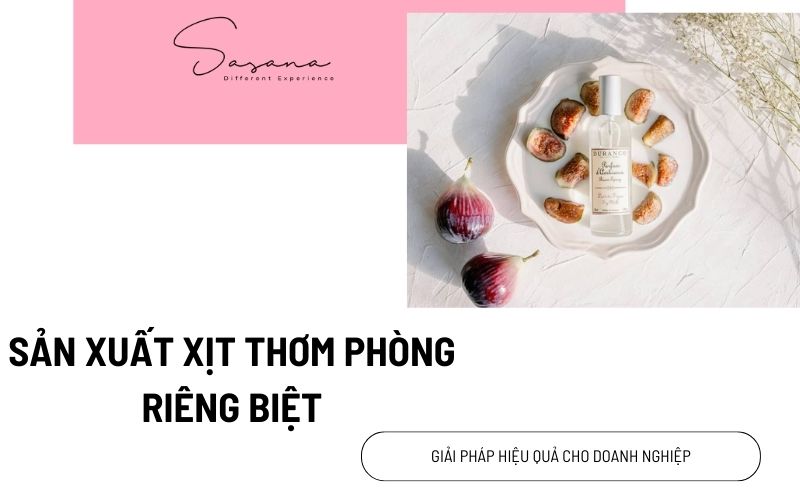 SẢN XUẤT XỊT THƠM PHÒNG RIÊNG BIỆT - GIẢI PHÁP HIỆU QUẢ CHO DOANH NGHIỆP