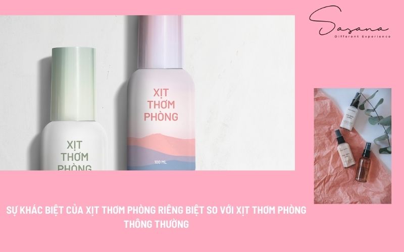 SỰ KHÁC BIỆT CỦA XỊT THƠM PHÒNG RIÊNG BIỆT SO VỚI XỊT THƠM PHÒNG THÔNG THƯỜNG