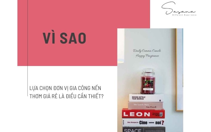 VÌ SAO LỰA CHỌN ĐƠN VỊ GIA CÔNG NẾN THƠM GIÁ RẺ LÀ ĐIỀU CẦN THIẾT