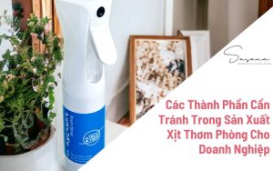 Các Thành Phần Cần Tránh Trong Sản Xuất Xịt Thơm Phòng Cho Doanh Nghiệp