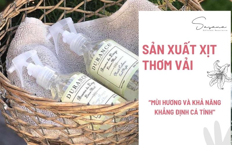 SẢN XUẤT XỊT THƠM VẢI “MÙI HƯƠNG VÀ KHẢ NĂNG KHẲNG ĐỊNH CÁ TÍNH