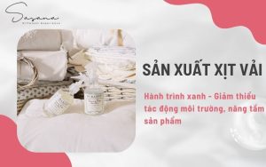 Sản xuất xịt vải_ Hành trình xanh - Giảm thiểu tác động môi trường, nâng tầm sản phẩm