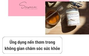 Ứng dụng nến thơm trong không gian chăm sóc sức khỏe