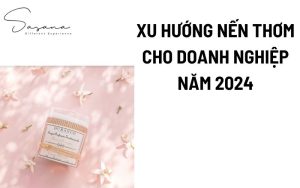 Xu hướng nến thơm cho doanh nghiệp năm 2024