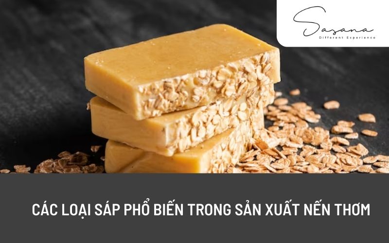 CÁC LOẠI SÁP PHỔ BIẾN TRONG SẢN XUẤT NẾN THƠM