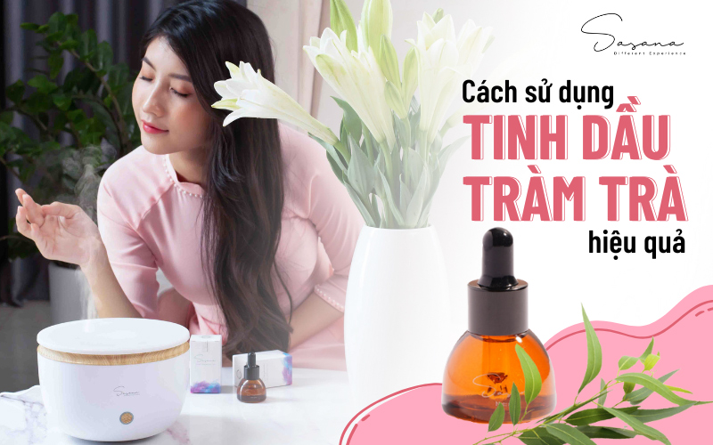 Cách-sử-dụng-tinh-dầu-tràm-hiệu-quả