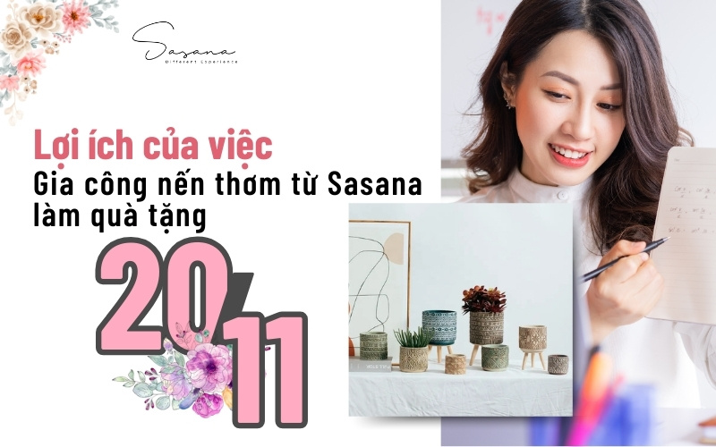 Lợi ích của việc gia công nến thơm từ sasana