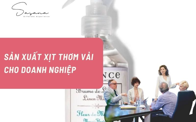 SẢN XUẤT XỊT THƠM VẢI CHO DOANH NGHIỆP