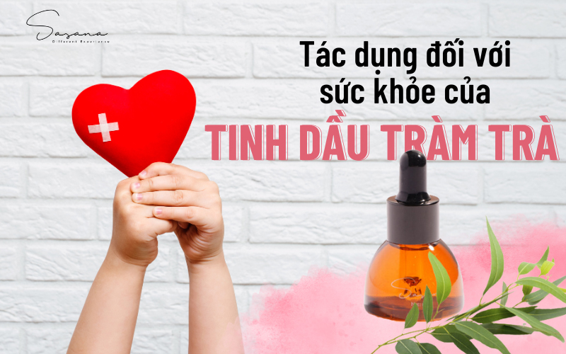 Tác-dụng-của-tinh-dầu-tràm-trà-đối-với-sức-khỏe