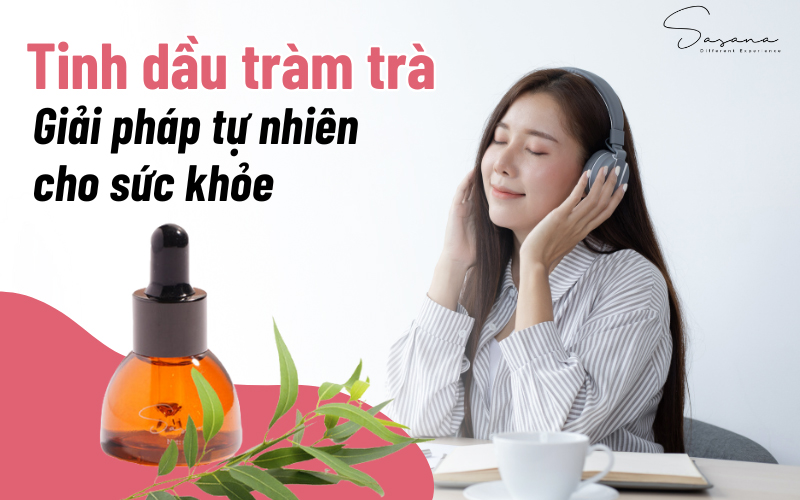 Tác-dụng-của-tinh-dầu-tràm-trà