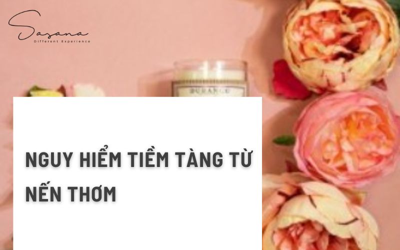 NGUY HIỂM TIỀM TÀNG TỪ NẾN THƠM 