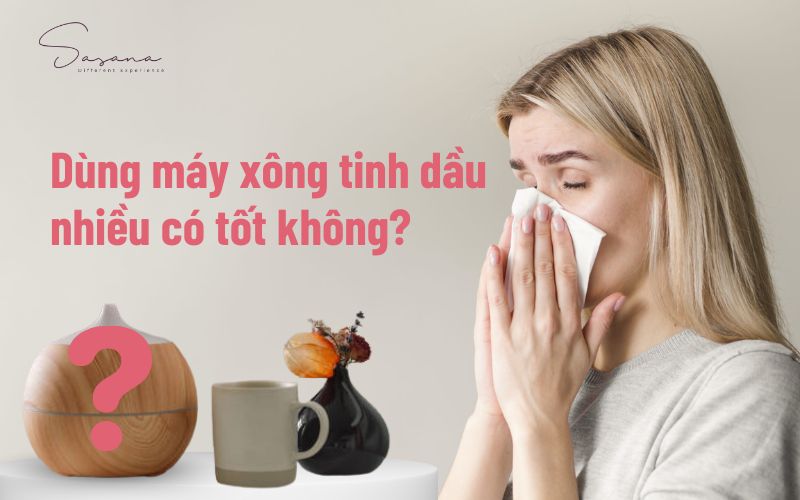 Dung-may-xong-tinh-dau-nhieu-co-tot-khong