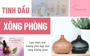 tinh-dau-xong-phong-va-lua-chon-mui-huong-phu-hop-cho-tung-khong-gian