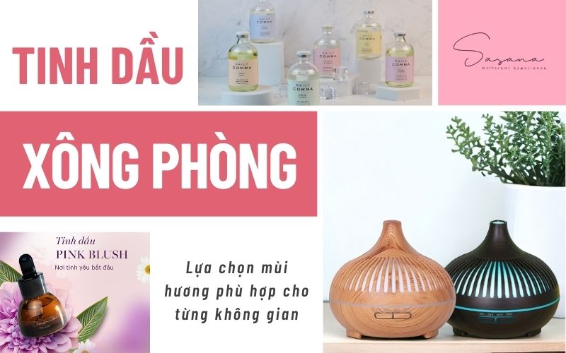 tinh-dau-xong-phong-va-lua-chon-mui-huong-phu-hop-cho-tung-khong-gian