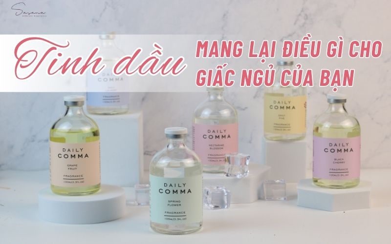 tinh-dau-mang-lai-gi-cho-giac-ngu-cua-ban