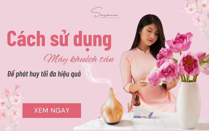 cach-su-dung-may-khuech-tan-tinh-dau-mang-lai-hieu-qua-tot-nhat