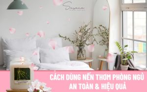 cach-dung-nen-thom-phong-ngu-an-toan-va-hieu-qua
