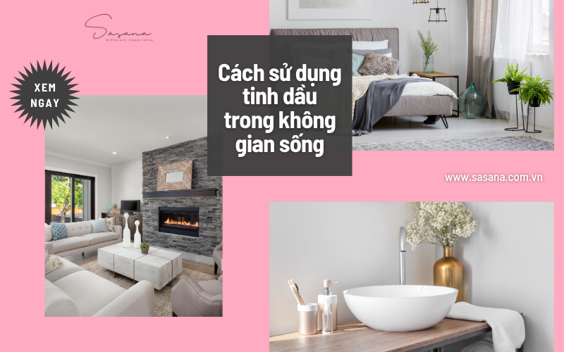cach-su-dung-tinh-dau-trong-khong-gian-song