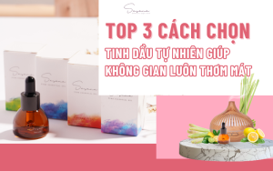 top-3-cach-chon-tinh-dau-tu-nhien