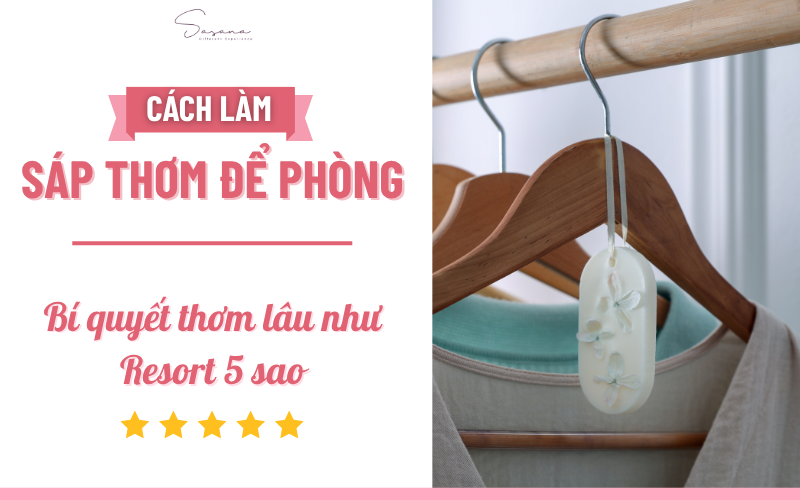 cach-lam-sap-thom-de-phong-bi-quyet-phong-thom-nhu-resort-5-sao