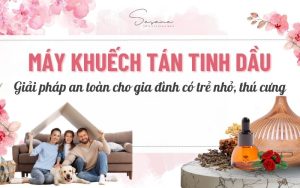 may-khuech-tan-tinh-dau-giai-phap-an-toan-cho-gia-dinh-co-tre-nho-thu-cung
