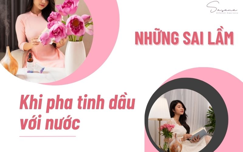 nhung-sai-lam-khi-mix-nuoc-va-tinh-dau