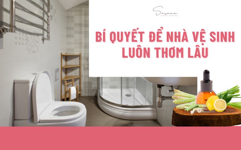 bi-quyet-de-nha-ve-sinh-luon-thom